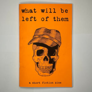 WHAT WILL BE LEFT OF THEM zine