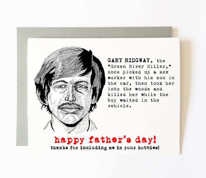GARY RIDGWAY father's day card