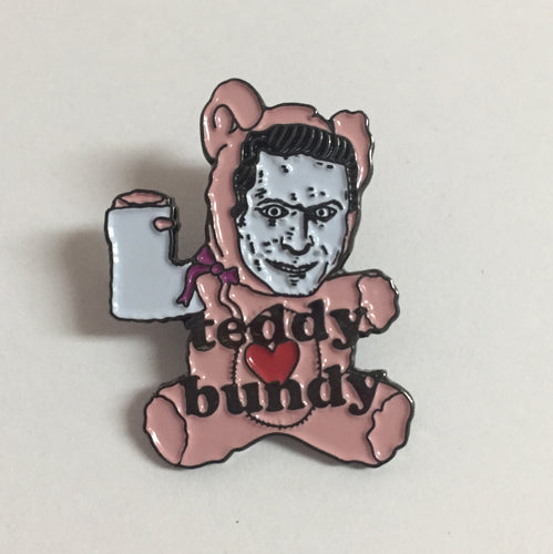 TEDDY BUNDY enamel pin